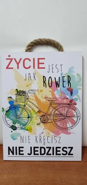 tabliczka/obraz do zawieszenia 20x15 ŻYCIE JEST JAK ROWER.....
