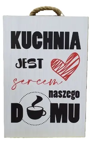 tabliczka/obraz do zawieszenia 20x30  KUCHNIA JEST SERCEM NASZEGO DOMU