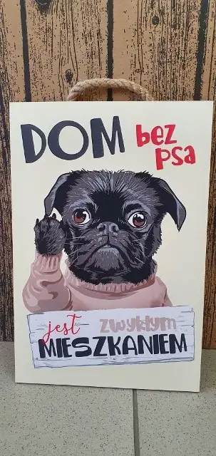 tabliczka/obraz do zawieszenia 20x30  DOM BEZ PSA JEST ZWYKŁYM DOMEM
