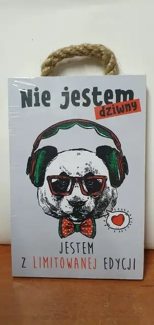 tabliczka/obraz do zawieszenia 10x15 NIE JESTEM DZIWNY.....