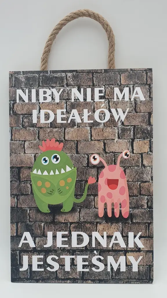 tabliczka/obraz do zawieszenia 20x30 NIBY NIE MA IDEAŁÓW....