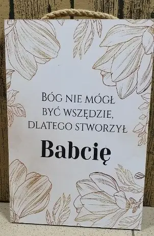 tabliczka/obraz do zawieszenia 20x30 BÓG NIE MÓGŁ BYĆ WSZĘDZIE DLATEGO STWORZYŁ BABCIĘ
