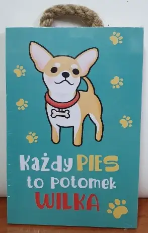 tabliczka/obraz do zawieszenia 10x15 KAŻDY PIES TO POTOMEK WILKA