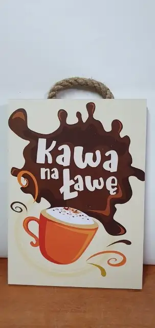 tabliczka/obraz do zawieszenia 20x15 KAWA NA ŁAWĘ