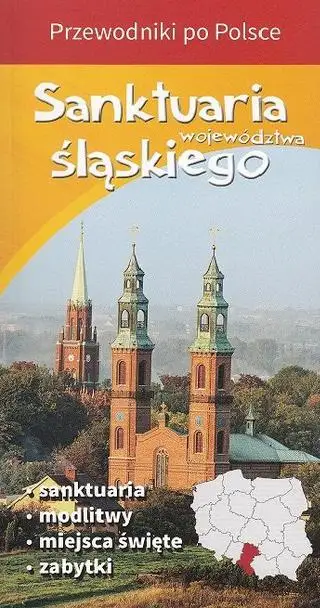 przewodnik SANKTUARIA Wojewódzstwa Śląskiego