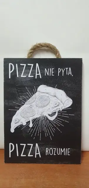 tabliczka/obraz do zawieszenia 20x15 PIZZA NIE PYTA....0055