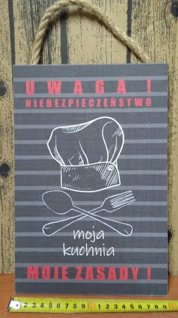 tabliczka/obraz do zawieszenia 20x30  UWAGA NIEBEZPIECZEŃSTWO..MOJA KUCHNIA